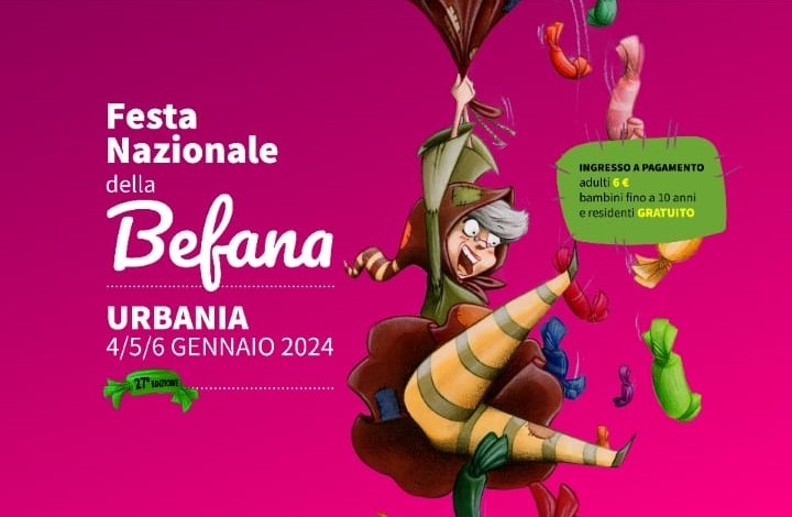 Unione Pro Loco Pesaro e Urbino  URBANIA – Festa Nazionale della Befana  4/5/6 Gennaio